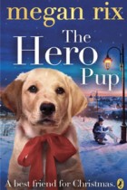 The Hero Pup by Megan Rix